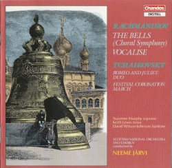 Rachmaninov: The Bells (Choral Symphony) / Vocalise / Tchaikovsky: Romeo and Juliet Duo / Festival Coronation March
