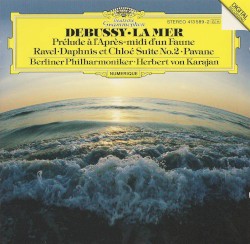 Debussy: La Mer / Prélude à l'Après-midi d'un Faune / Ravel: Daphnis et Chloé Suite no. 2 / Pavane