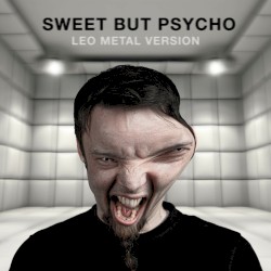 Sweet but Psycho (Metal Version)