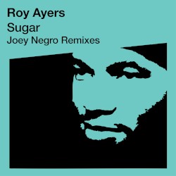 Sugar (Joey Negro Re‐Mixes)