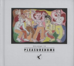 Welcome to the Pleasuredome