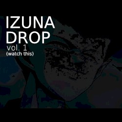 IZUNA DROP vol. 1:
