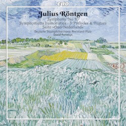 Symphony No 10 / Symphonietta Humoristica / 3 Preludes & Fugues / Suite »Oud-Nederland«