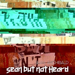 Sean but not Heard