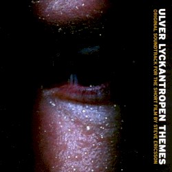 Lyckantropen Themes: Original Soundtrack for the Short Film by Steve Ericsson
