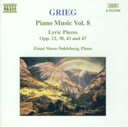Piano Music, Vol. 8: Lyric Pieces, opp. 12, 38, 43 and 47