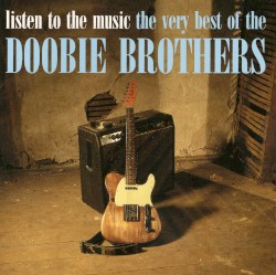 Listen to the Music: The Very Best of The Doobie Brothers