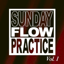 Sunday Flow Practice, Vol. 1