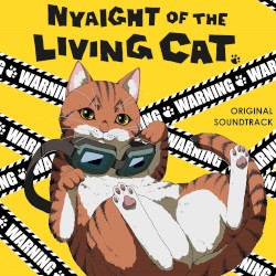 アニメ「ニャイト・オブ・ザ・リビングキャット」 オリジナルサウンドトラック
