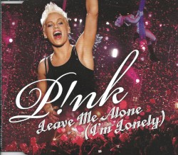 Leave Me Alone (I’m Lonely)
