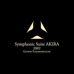Symphonic Suite AKIRA 2002