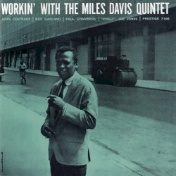 Workin’ With the Miles Davis Quintet