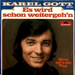 Es wird schon weitergeh'n / Erst ist's ein Tag