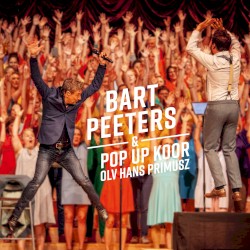 Bart Peeters & Pop-Up Koor olv Hans Primusz