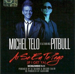 Ai Se Eu Te Pego (If I Get Ya) Worldwide RMX