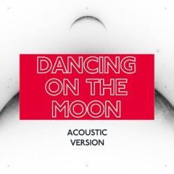 Dancing on the Moon (acoustic version)