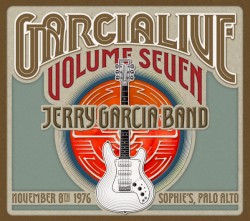 GarciaLive Volume Seven: November 8th, 1976 Sophie’s Palo Alto