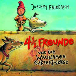 4½ Freunde und die wachsamen Gartenzwerge