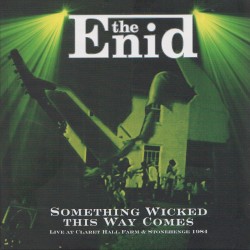 Something Wicked This Way Comes (Live at Claret Hall Farm & Stonehenge)