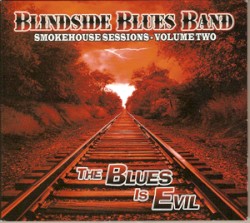 Smokehouse Sessions, Volume Two: The Blues Is Evil