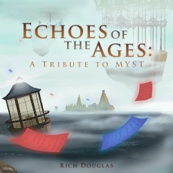 Echoes of the Ages: A Tribute to MYST