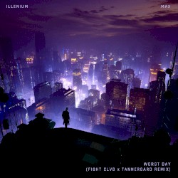 Worst Day (FIGHT CLVB x Tannergard remix)