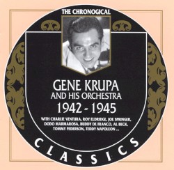 The Chronological Classics: Gene Krupa and His Orchestra 1942-1945