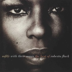 Softly With These Songs: The Best of Roberta Flack
