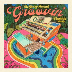 Groovin’ (Poolside Remix)