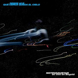 Desde acá qué cerca queda el cielo: En vivo en Bogotá