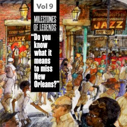 Milestones of Legends - “Do You Know What It Means to Miss New Orleans?”, Vol. 9
