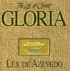 The Life of Christ: Gloria