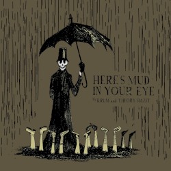 Here's Mud in Your Eye