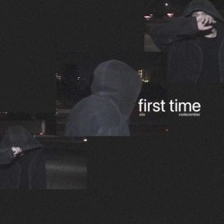 FIRST TIME