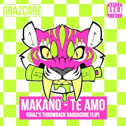 Te Amo (Graz's Throwback Raggacore Flip)