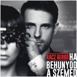 Ha behunyod a szemed