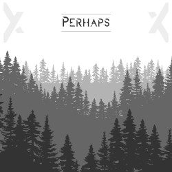 Perhaps
