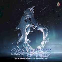 初音ミクシンフォニー～Miku Symphony 2025 Live at Sapporo & Tokyo - 10th Anniversary Best