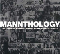 Mannthology: 50 Years of Manfred Mann’s Earth Band 1971–2021