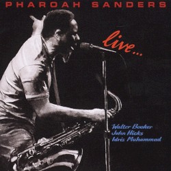 Pharoah Sanders Live…