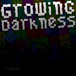 Growing Darkness