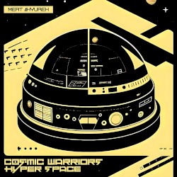 Cosmic Warriors / Hyper Space