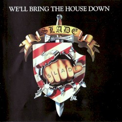 We'll Bring the House Down