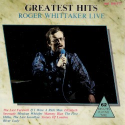 Greatest Hits: Roger Whittaker Live