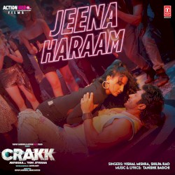 Jeena Haraam (From “Crakk - Jeetegaa Toh Jiyegaa”)