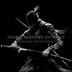 Sekiro: Shadows Die Twice: Original Soundtrack
