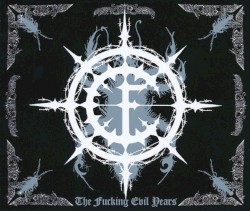 The Fucking Evil Years