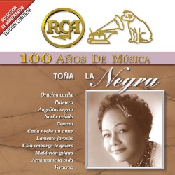 RCA: 100 años de música: Toña la Negra