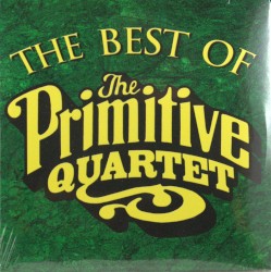 The Best of the Primitive Quartet