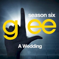 Glee, Season 6: A Wedding